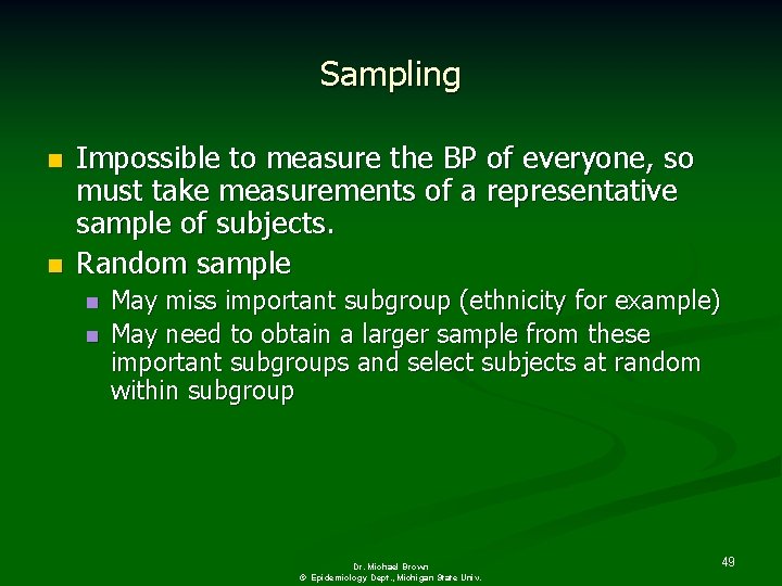 Sampling n n Impossible to measure the BP of everyone, so must take measurements