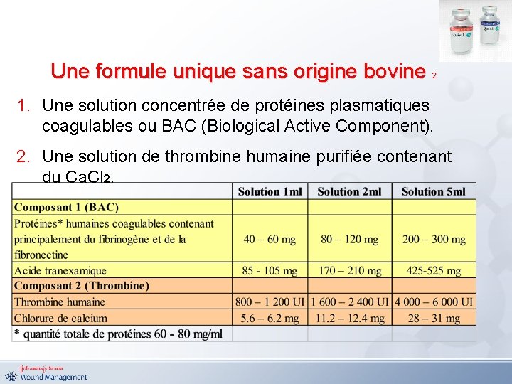 Une formule unique sans origine bovine 2 1. Une solution concentrée de protéines plasmatiques