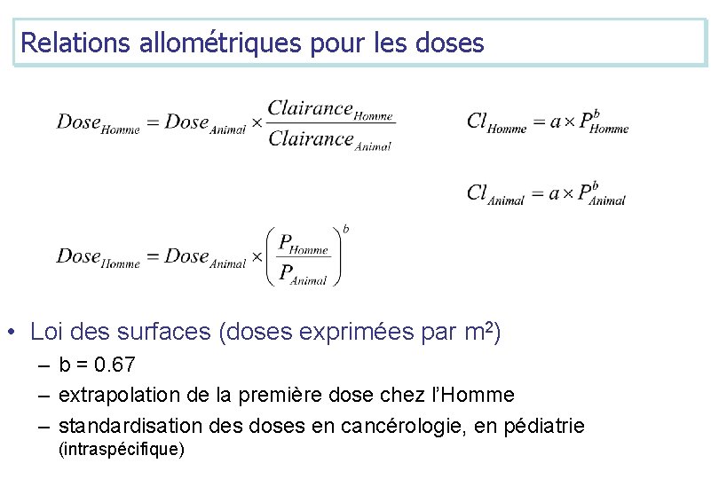 Relations allométriques pour les doses • Loi des surfaces (doses exprimées par m 2)