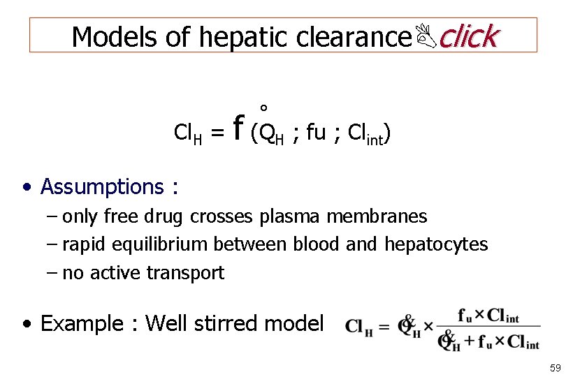 Models of hepatic clearance click ° Cl. H = f (QH ; fu ;