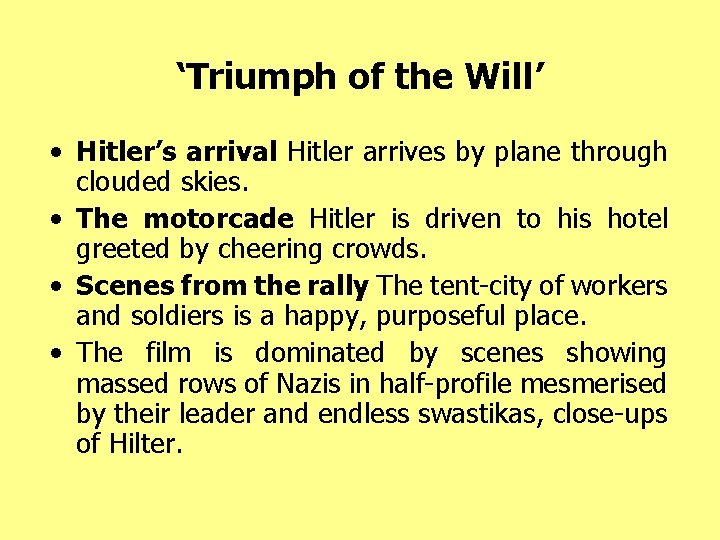 ‘Triumph of the Will’ • Hitler’s arrival Hitler arrives by plane through clouded skies.