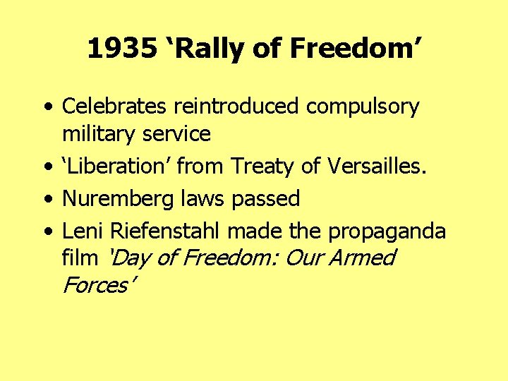 1935 ‘Rally of Freedom’ • Celebrates reintroduced compulsory military service • ‘Liberation’ from Treaty