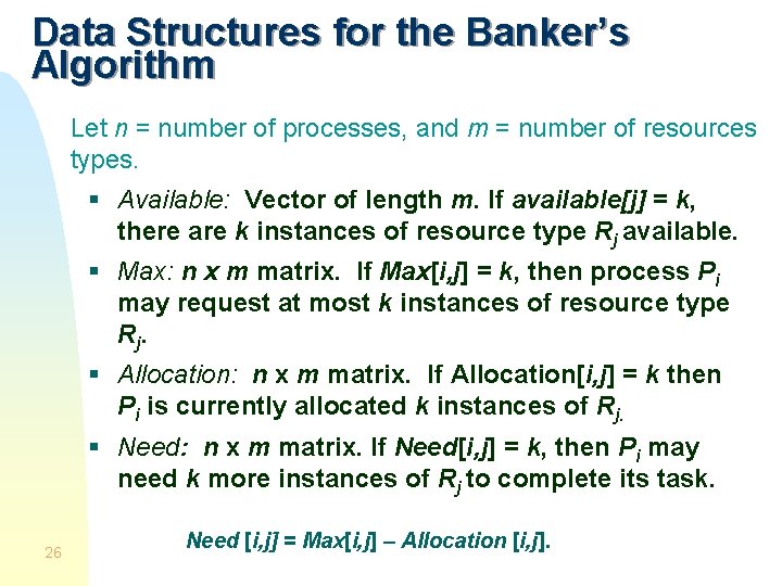 Data Structures for the Banker’s Algorithm Let n = number of processes, and m