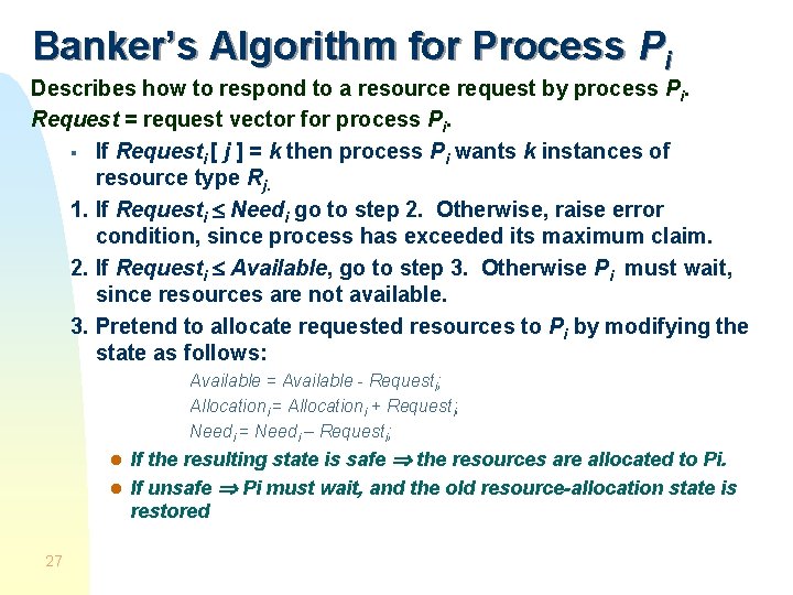 Banker’s Algorithm for Process Pi Describes how to respond to a resource request by