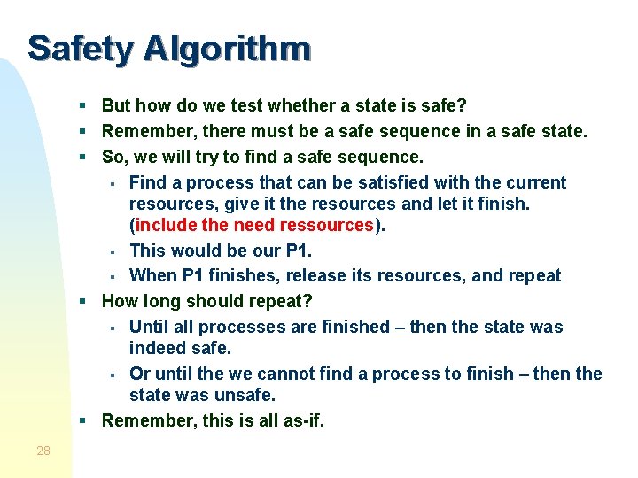 Safety Algorithm § But how do we test whether a state is safe? §