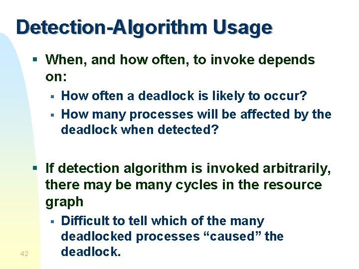Detection-Algorithm Usage § When, and how often, to invoke depends on: § § How