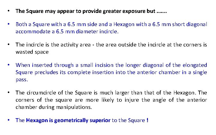  • The Square may appear to provide greater exposure but ……. • Both