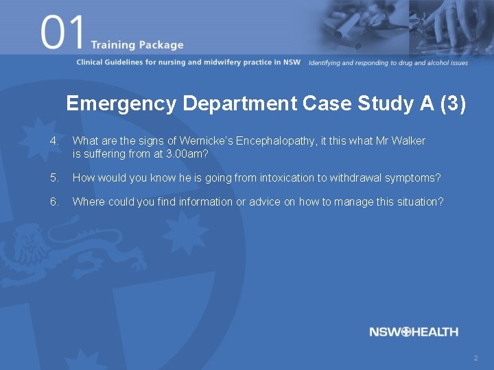 Emergency Department Case Study A (3) 4. What are the signs of Wernicke’s Encephalopathy,