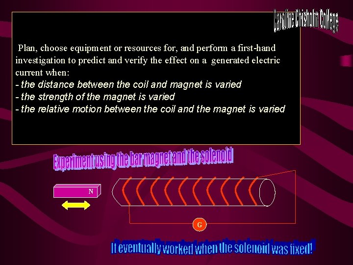Plan, choose equipment or resources for, and perform a first-hand investigation to predict and