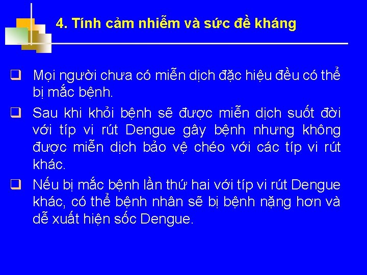 4. Tính cảm nhiễm và sức đề kháng q Mọi người chưa có miễn