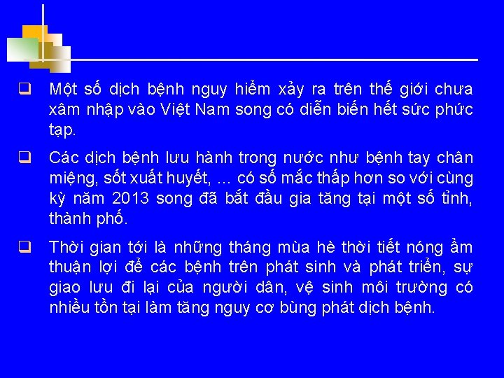 q Một số dịch bệnh nguy hiểm xảy ra trên thế giới chưa xâm