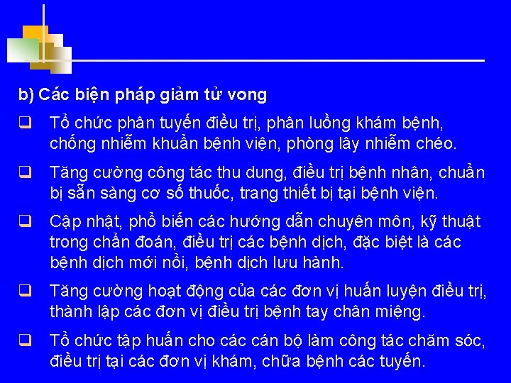 b) Các biện pháp giảm tử vong q Tổ chức phân tuyến điều trị,