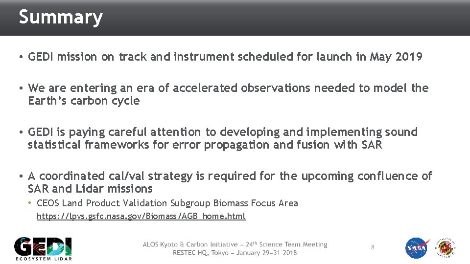 Summary • GEDI mission on track and instrument scheduled for launch in May 2019