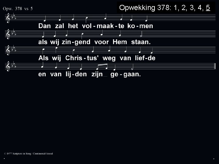 Opwekking 378: 1, 2, 3, 4, 5 . . . 