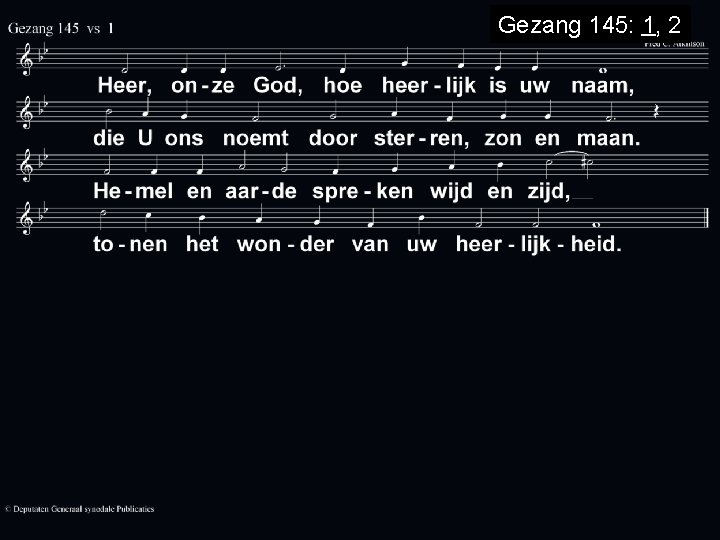 Gezang 145: 1, 2 