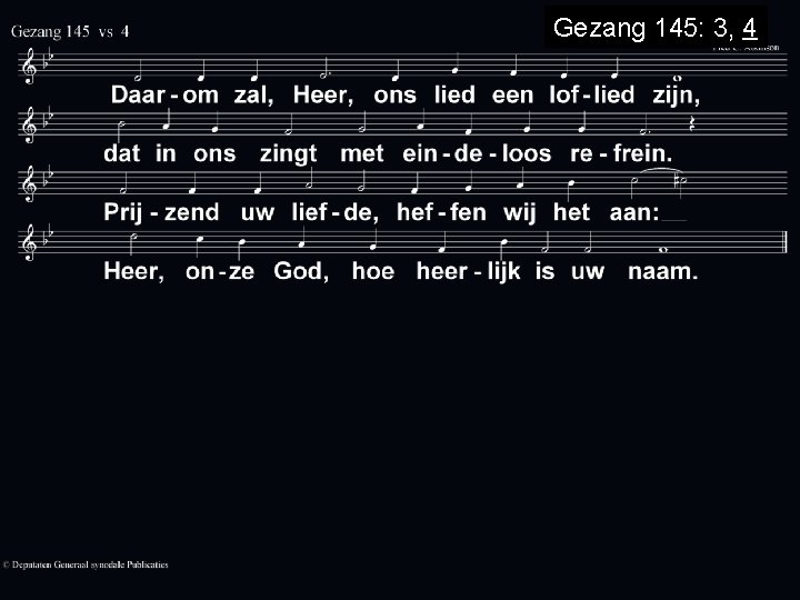 Gezang 145: 3, 4 