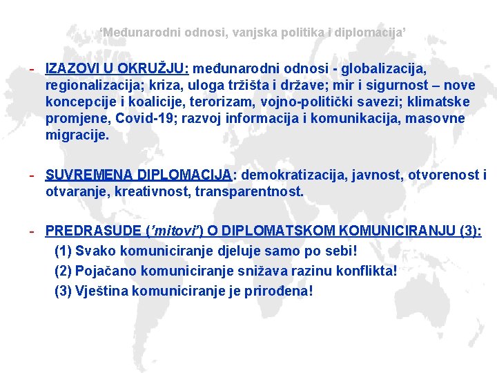 ‘Međunarodni odnosi, vanjska politika i diplomacija’ - IZAZOVI U OKRUŽJU: međunarodni odnosi - globalizacija,