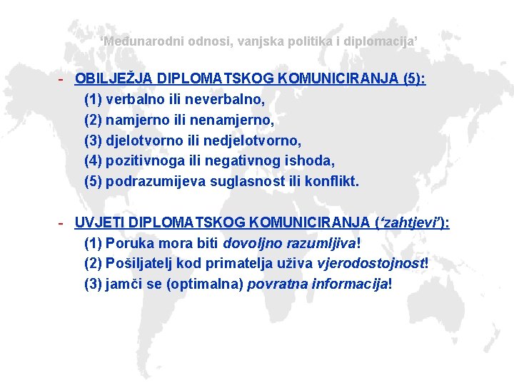 ‘Međunarodni odnosi, vanjska politika i diplomacija’ - OBILJEŽJA DIPLOMATSKOG KOMUNICIRANJA (5): (1) verbalno ili