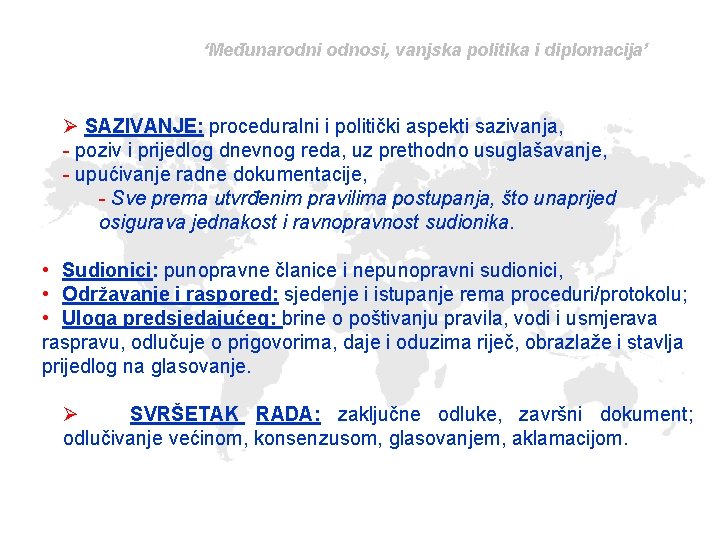 ‘Međunarodni odnosi, vanjska politika i diplomacija’ Ø SAZIVANJE: proceduralni i politički aspekti sazivanja, -