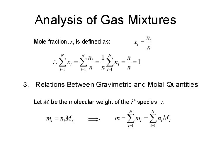 Analysis of Gas Mixtures Mole fraction, xi is defined as: 3. Relations Between Gravimetric