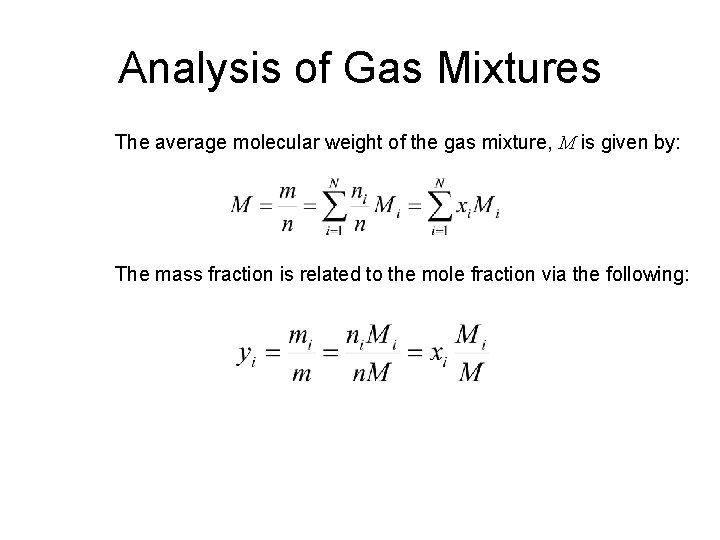 Analysis of Gas Mixtures The average molecular weight of the gas mixture, M is