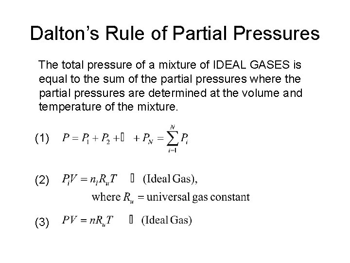 Dalton’s Rule of Partial Pressures The total pressure of a mixture of IDEAL GASES