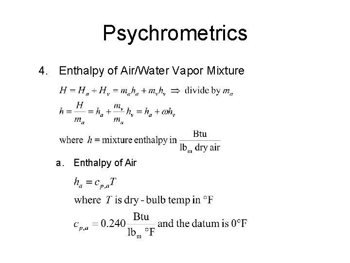 Psychrometrics 4. Enthalpy of Air/Water Vapor Mixture a. Enthalpy of Air 