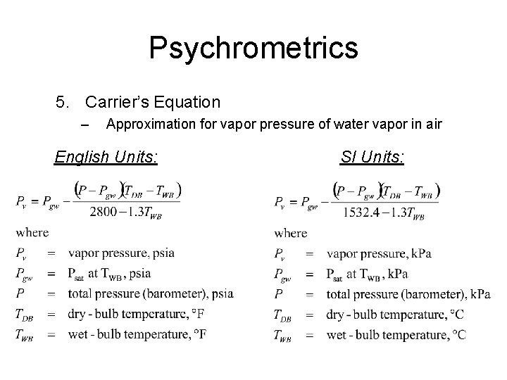 Psychrometrics 5. Carrier’s Equation – Approximation for vapor pressure of water vapor in air