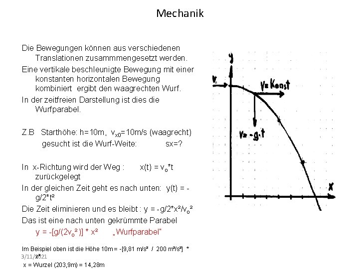 Mechanik Die Bewegungen können aus verschiedenen Translationen zusammmengesetzt werden. Eine vertikale beschleunigte Bewegung mit