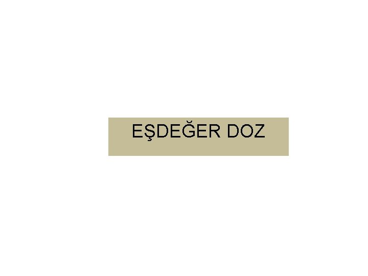 EŞDEĞER DOZ 