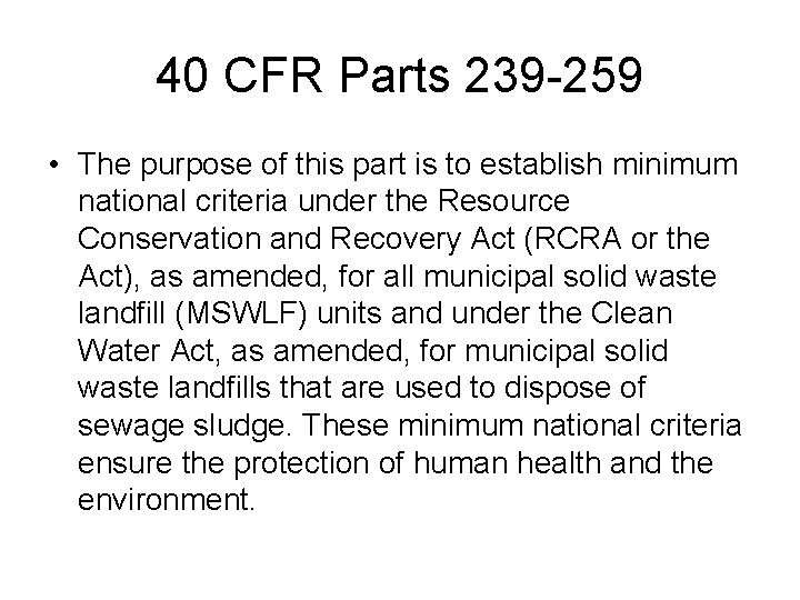 40 CFR Parts 239 -259 • The purpose of this part is to establish