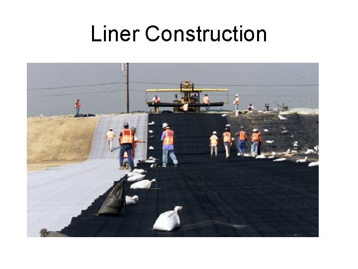 Liner Construction 