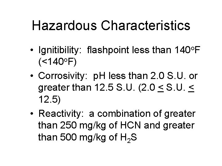 Hazardous Characteristics • Ignitibility: flashpoint less than 140 o. F (<140 o. F) •