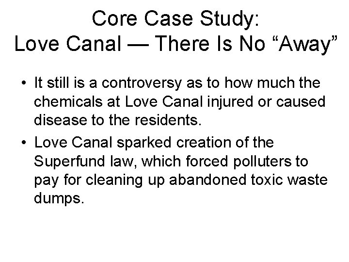 Core Case Study: Love Canal — There Is No “Away” • It still is