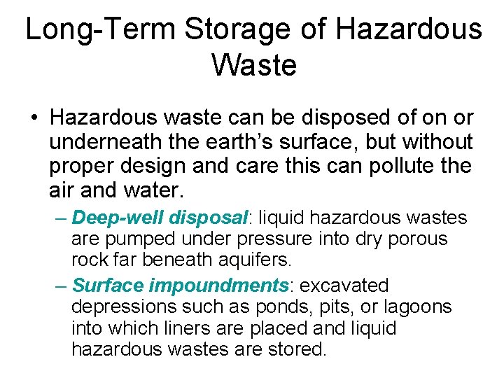 Long-Term Storage of Hazardous Waste • Hazardous waste can be disposed of on or