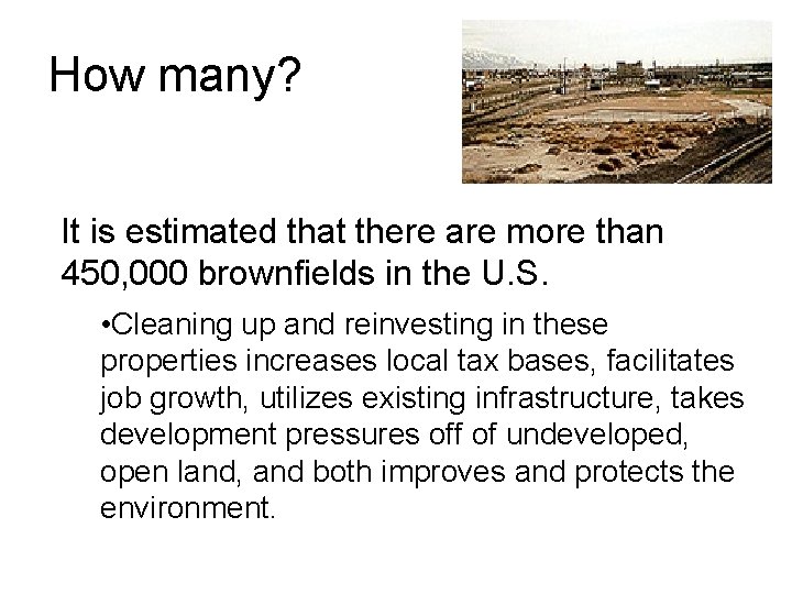 How many? It is estimated that there are more than 450, 000 brownfields in