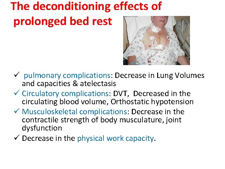 The deconditioning effects of prolonged bed rest ü pulmonary complications: Decrease in Lung Volumes