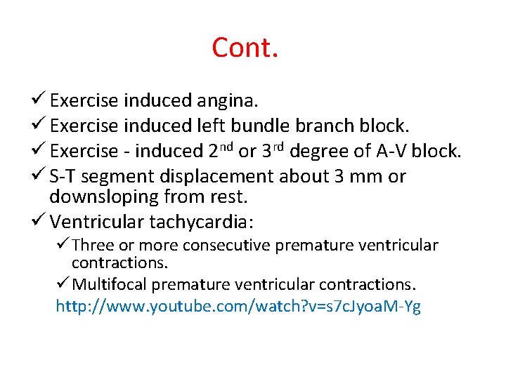 Cont. ü Exercise induced angina. ü Exercise induced left bundle branch block. ü Exercise