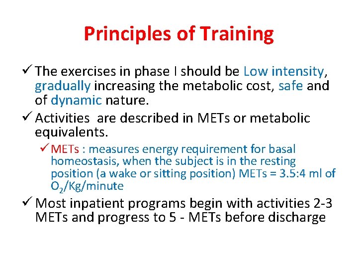 Principles of Training ü The exercises in phase I should be Low intensity, gradually