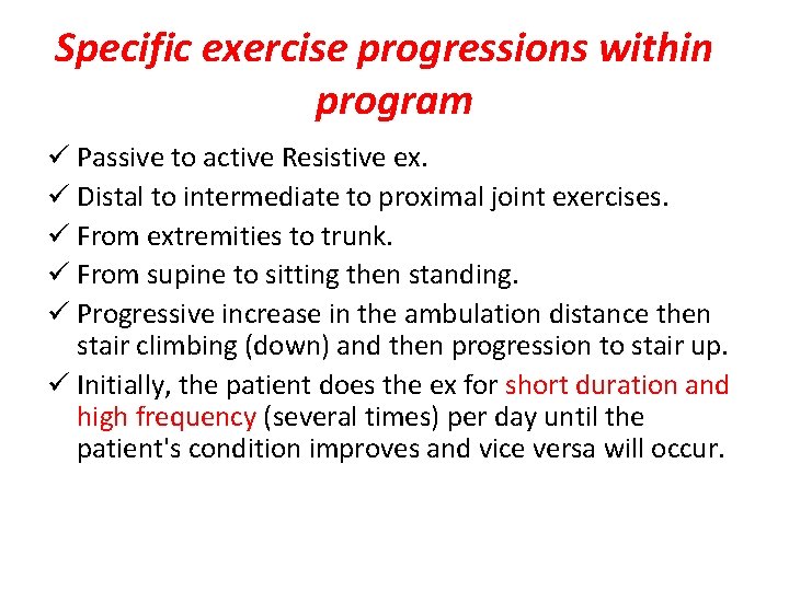 Specific exercise progressions within program ü Passive to active Resistive ex. ü Distal to