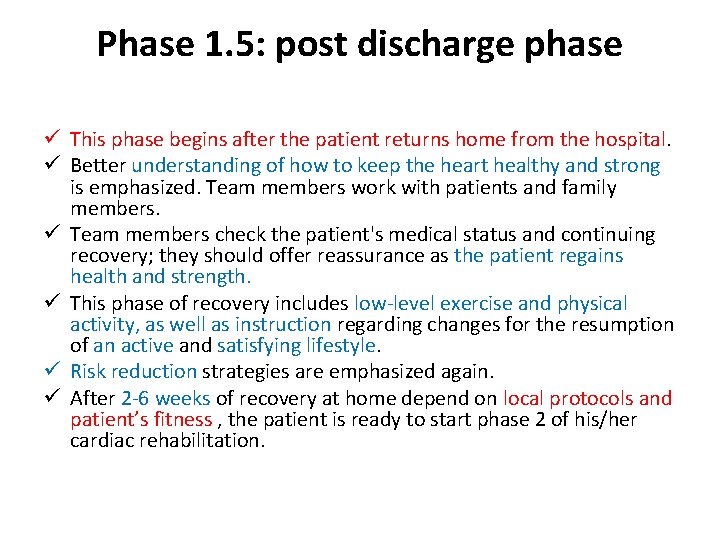 Phase 1. 5: post discharge phase ü This phase begins after the patient returns