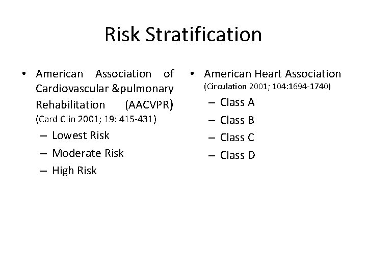 Risk Stratification • American Association of Cardiovascular &pulmonary Rehabilitation (AACVPR) (Card Clin 2001; 19: