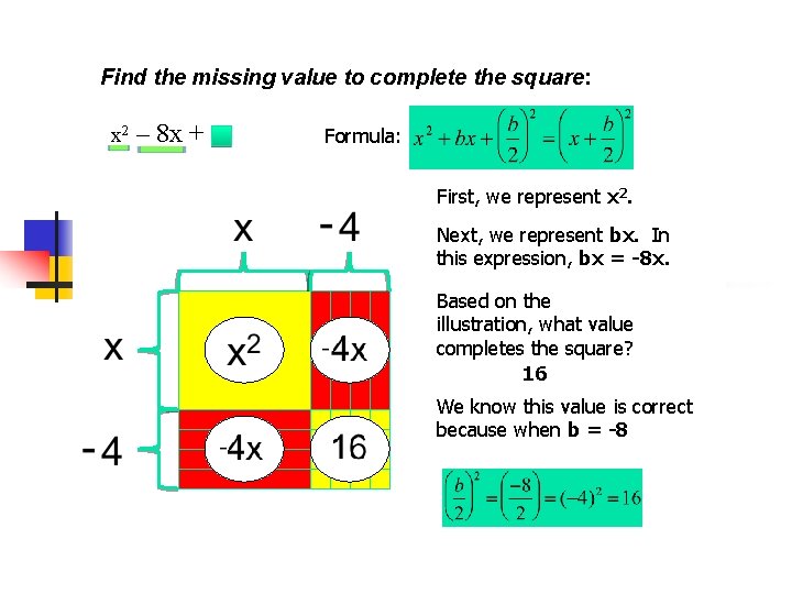 Find the missing value to complete the square: x 2 – 8 x +