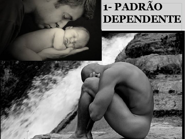 1 - PADRÃO DEPENDENTE 
