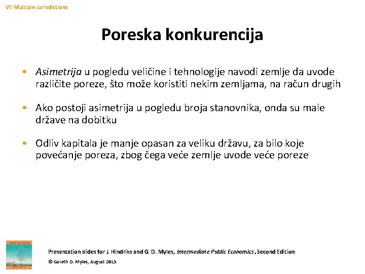 VII Multiple Jurisdictions Poreska konkurencija • Asimetrija u pogledu veličine i tehnologije navodi zemlje