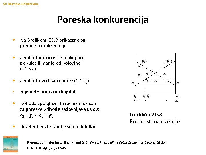 VII Multiple Jurisdictions Poreska konkurencija • Na Grafikonu 20. 3 prikazane su prednosti male