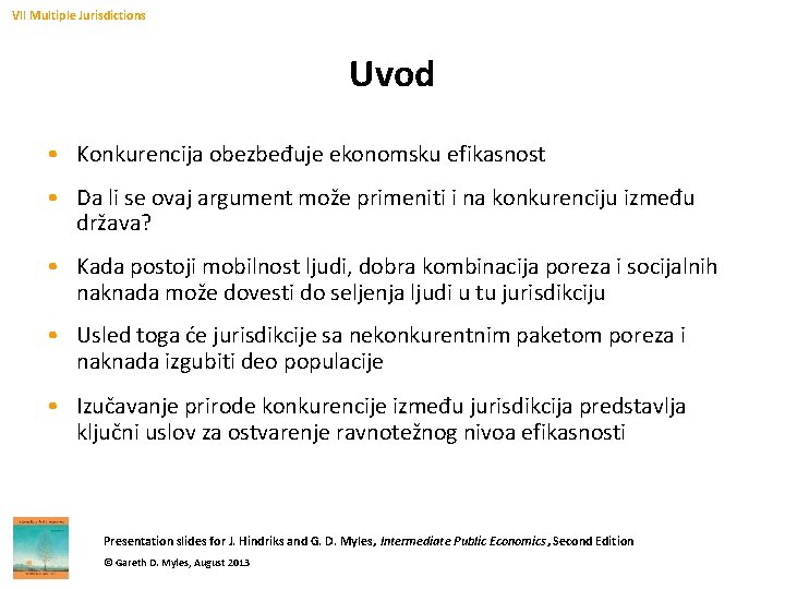 VII Multiple Jurisdictions Uvod • Konkurencija obezbeđuje ekonomsku efikasnost • Da li se ovaj