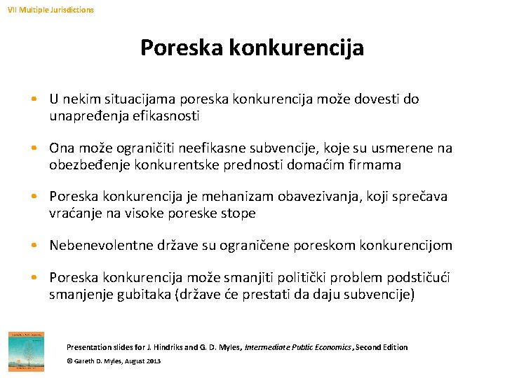 VII Multiple Jurisdictions Poreska konkurencija • U nekim situacijama poreska konkurencija može dovesti do