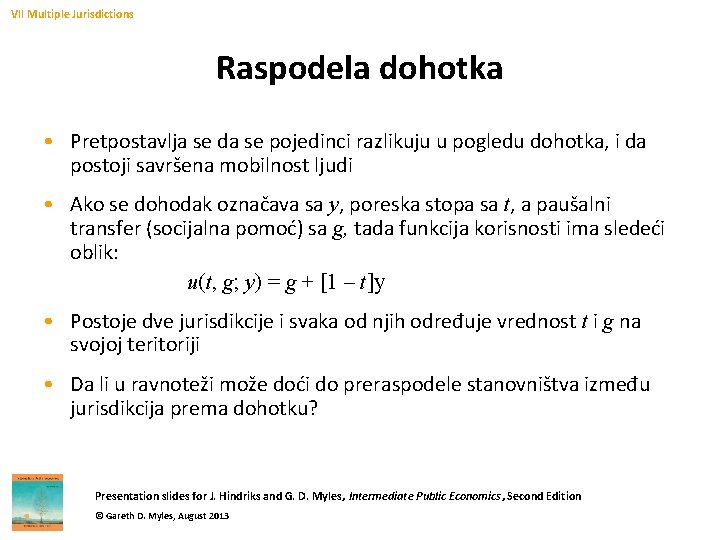 VII Multiple Jurisdictions Raspodela dohotka • Pretpostavlja se da se pojedinci razlikuju u pogledu