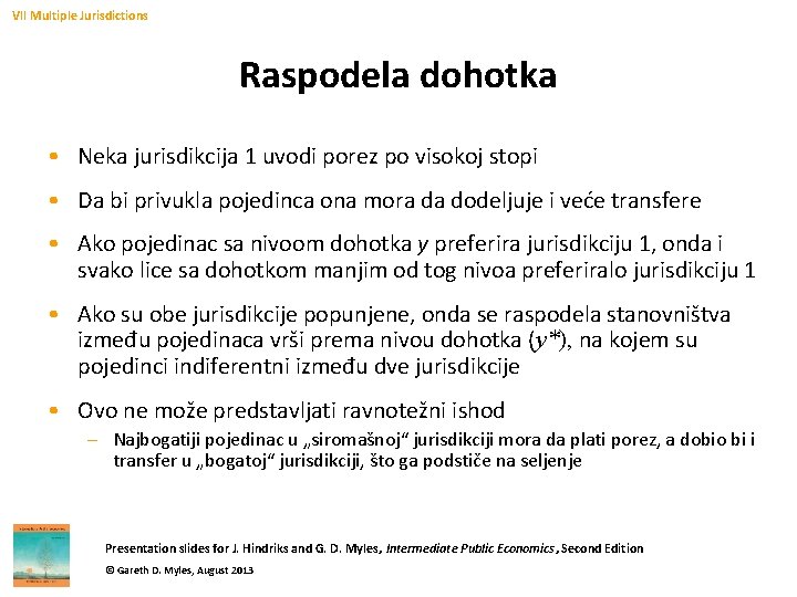 VII Multiple Jurisdictions Raspodela dohotka • Neka jurisdikcija 1 uvodi porez po visokoj stopi